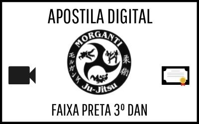 Apostila digital para exame de faixa preta 3º dan de Morganti Ju-Jitsu